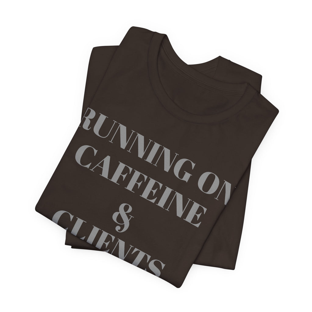 Running on Caffeine & Clients Tee | White Graphic Shirt