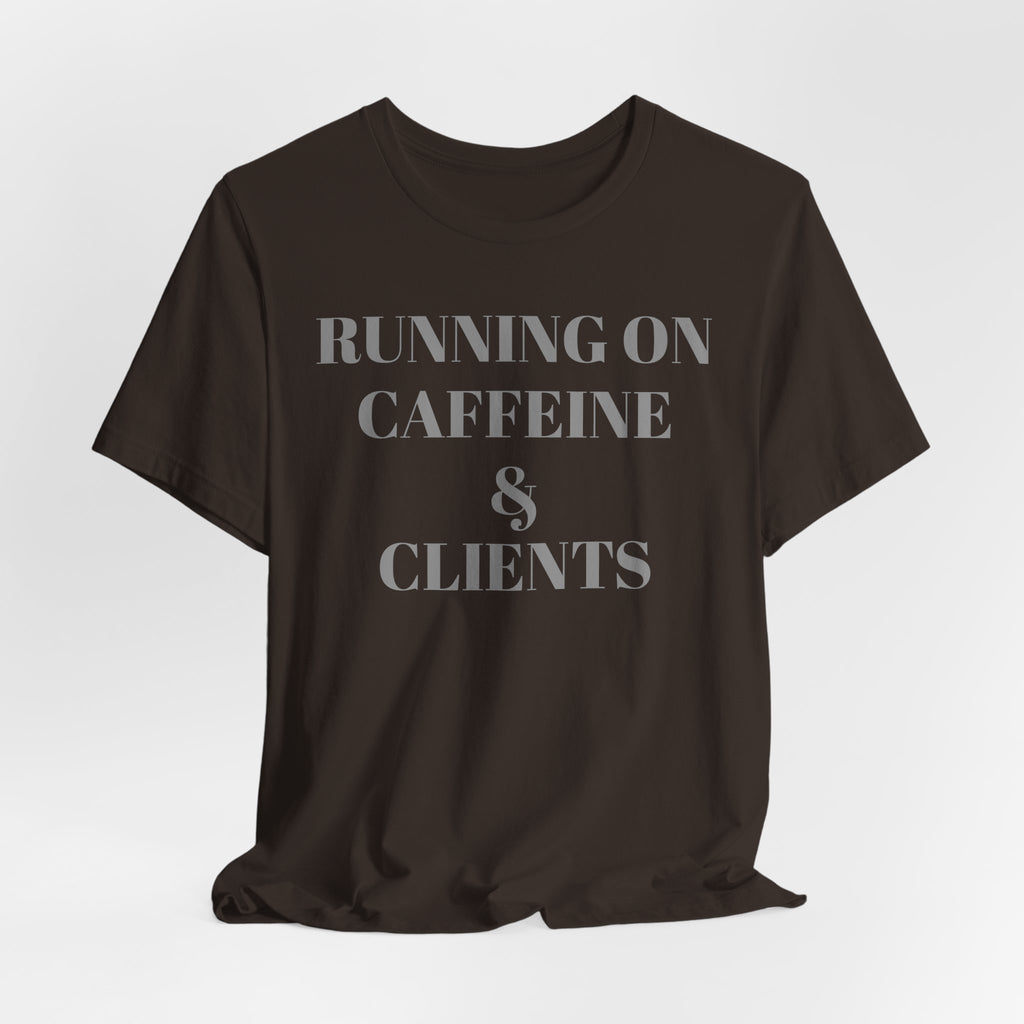 Running on Caffeine & Clients Tee | White Graphic Shirt