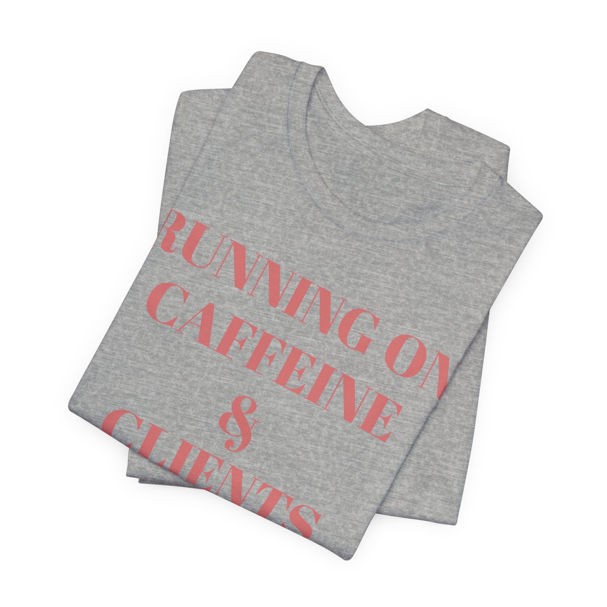 Running on Caffeine & Clients Tee | White Graphic Shirt