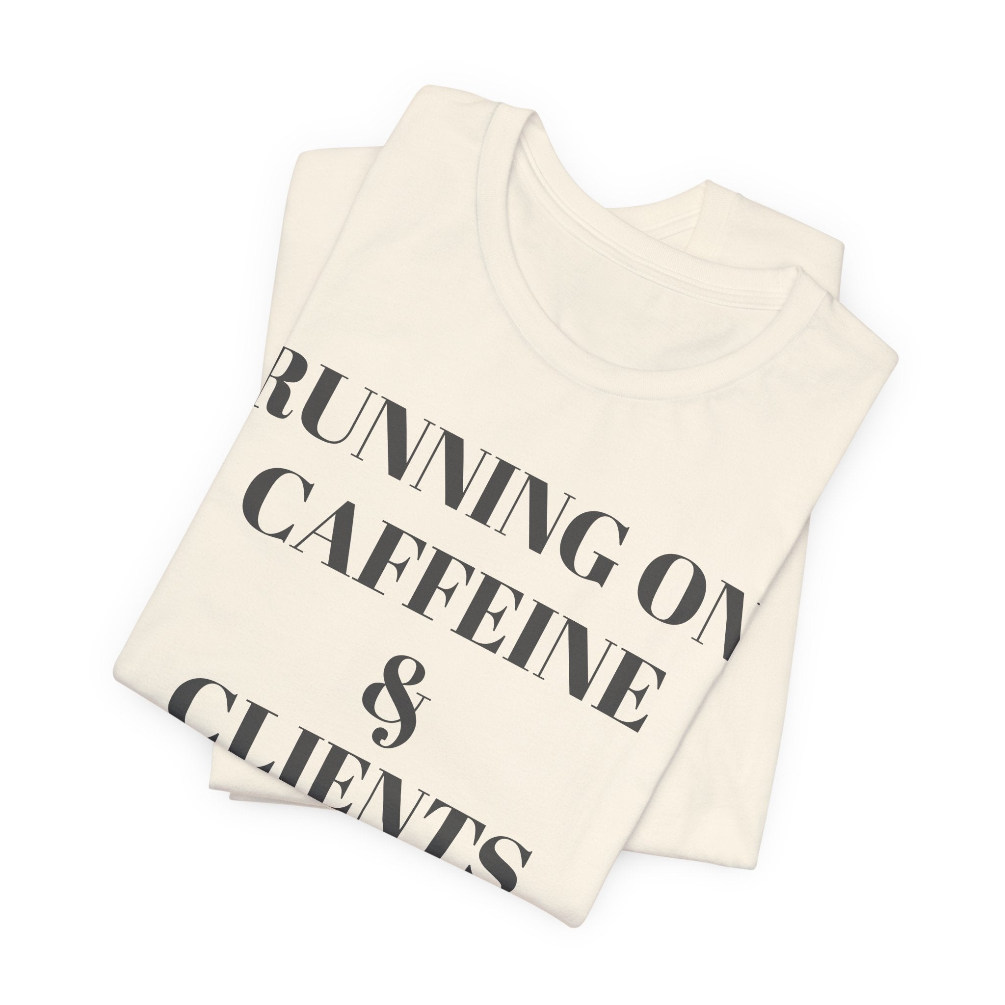 Running on Caffeine & Clients Tee | White Graphic Shirt