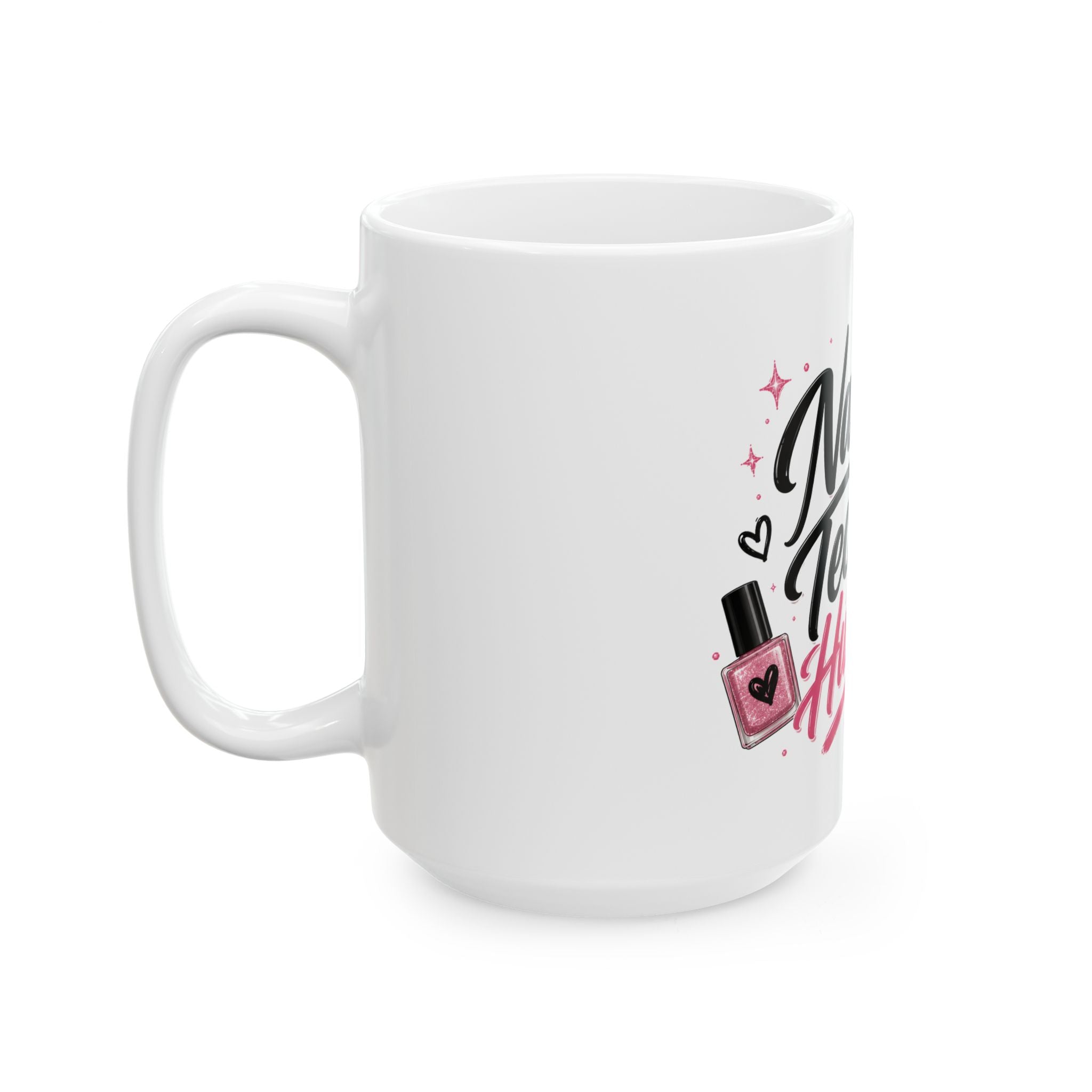 Nail Tech Hustler Ceramic Mug – Nail Technician Coffee Cup (11oz & 15oz)