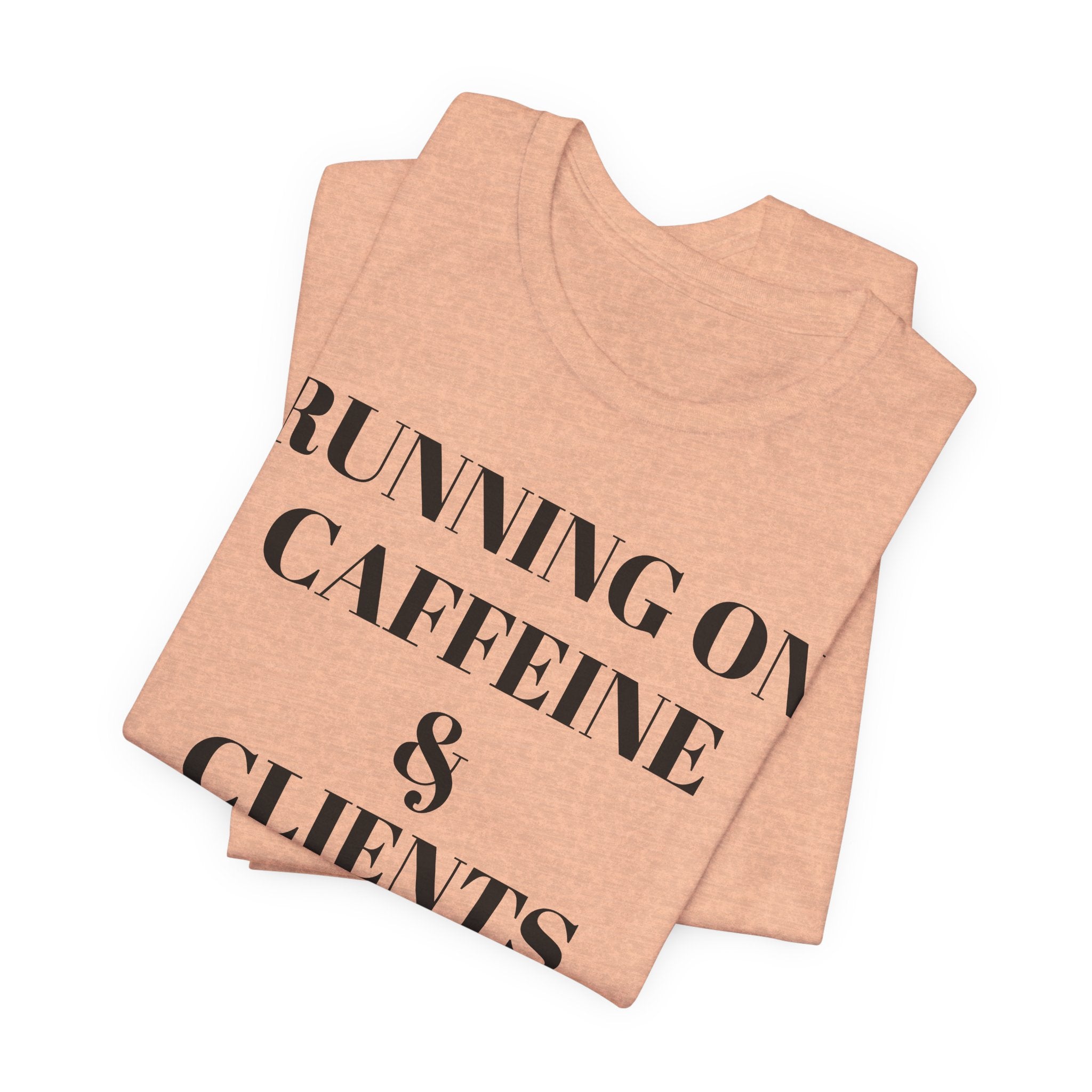 Running on Caffeine & Clients Tee | White Graphic Shirt