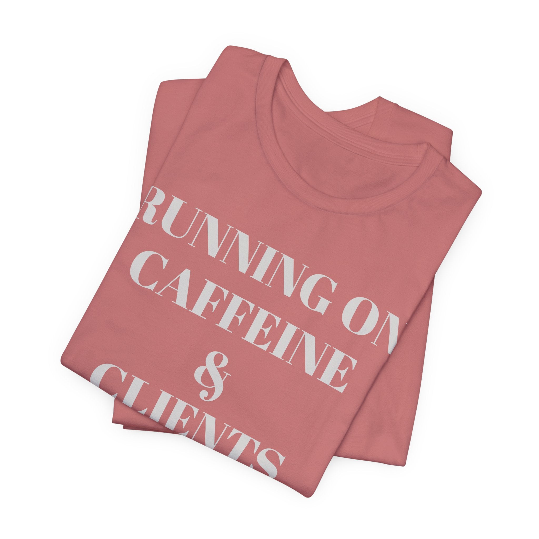 Running on Caffeine & Clients Tee | White Graphic Shirt