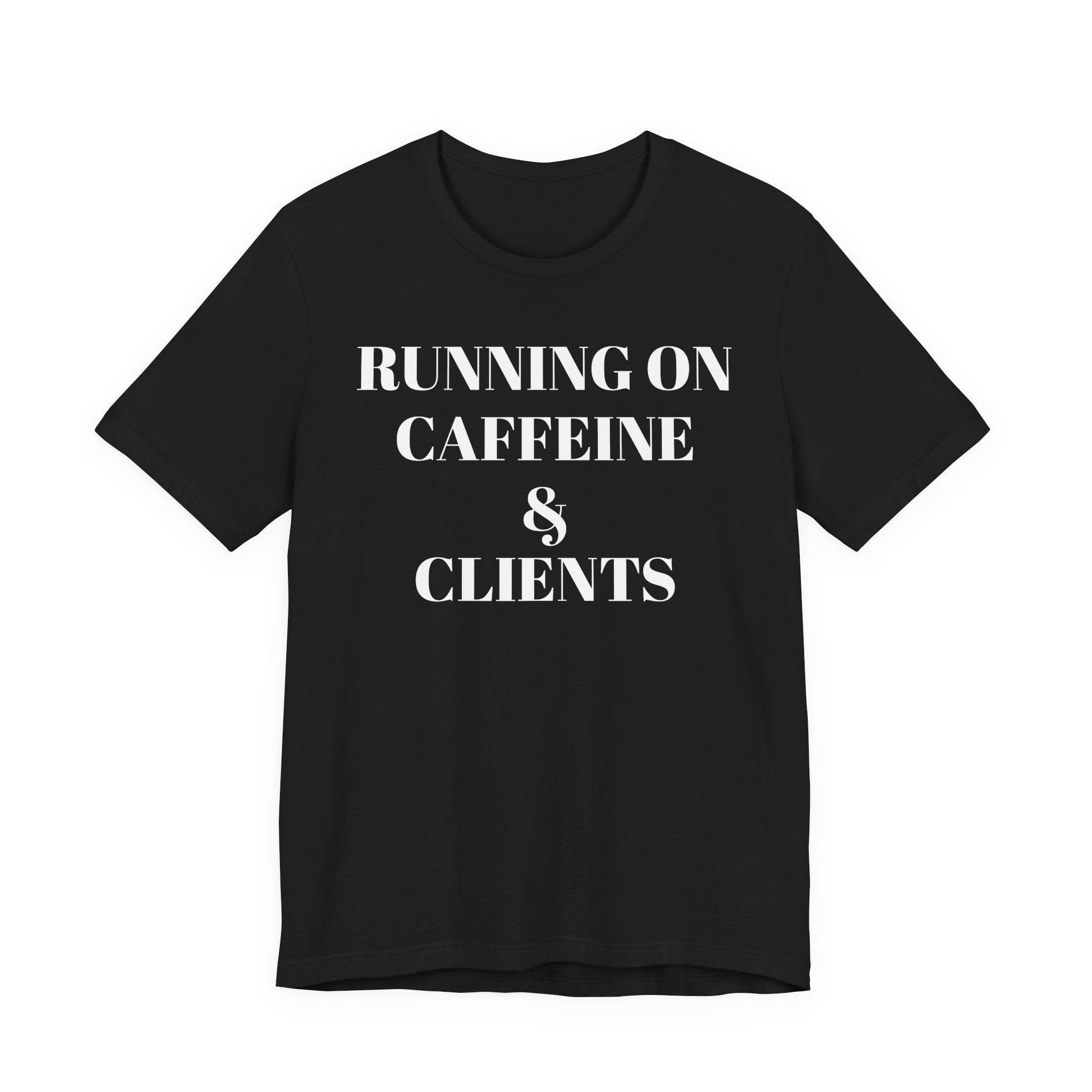 Running on Caffeine & Clients Tee | White Graphic Shirt