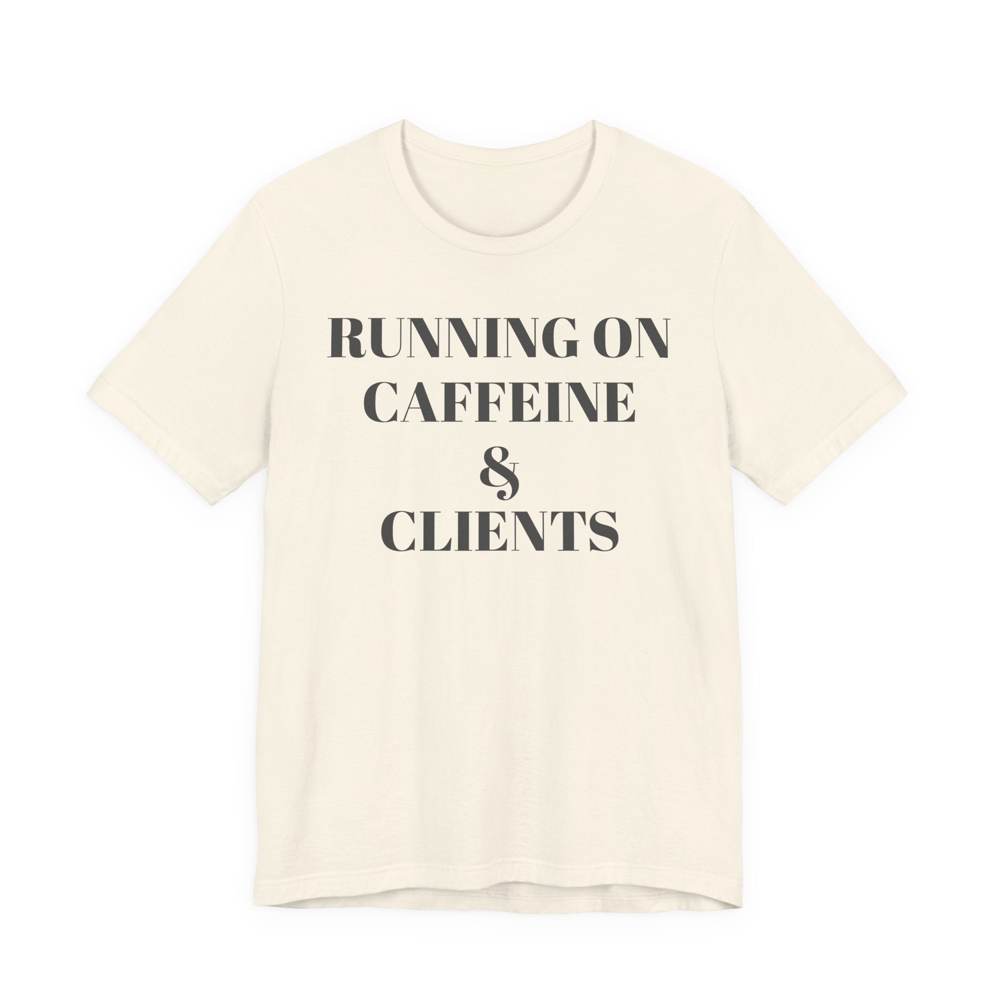 Running on Caffeine & Clients Tee | White Graphic Shirt