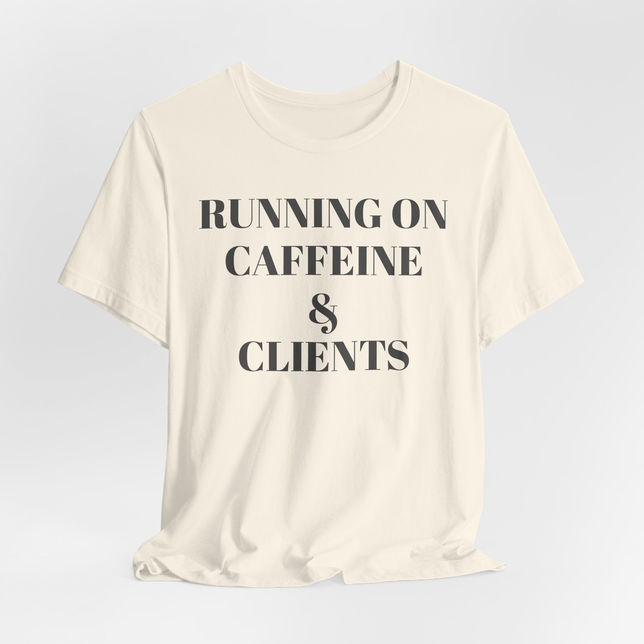 Running on Caffeine & Clients Tee | White Graphic Shirt
