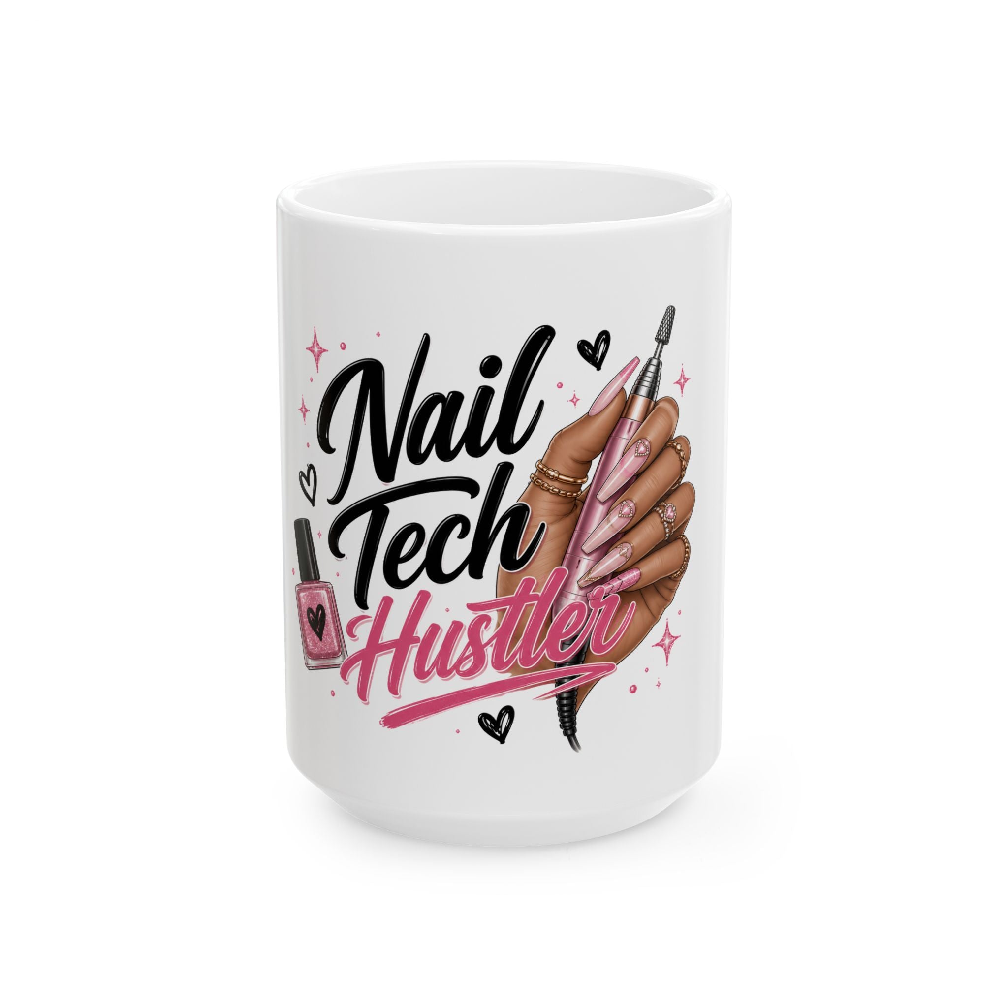Nail Tech Hustler Ceramic Mug – Nail Technician Coffee Cup (11oz & 15oz)